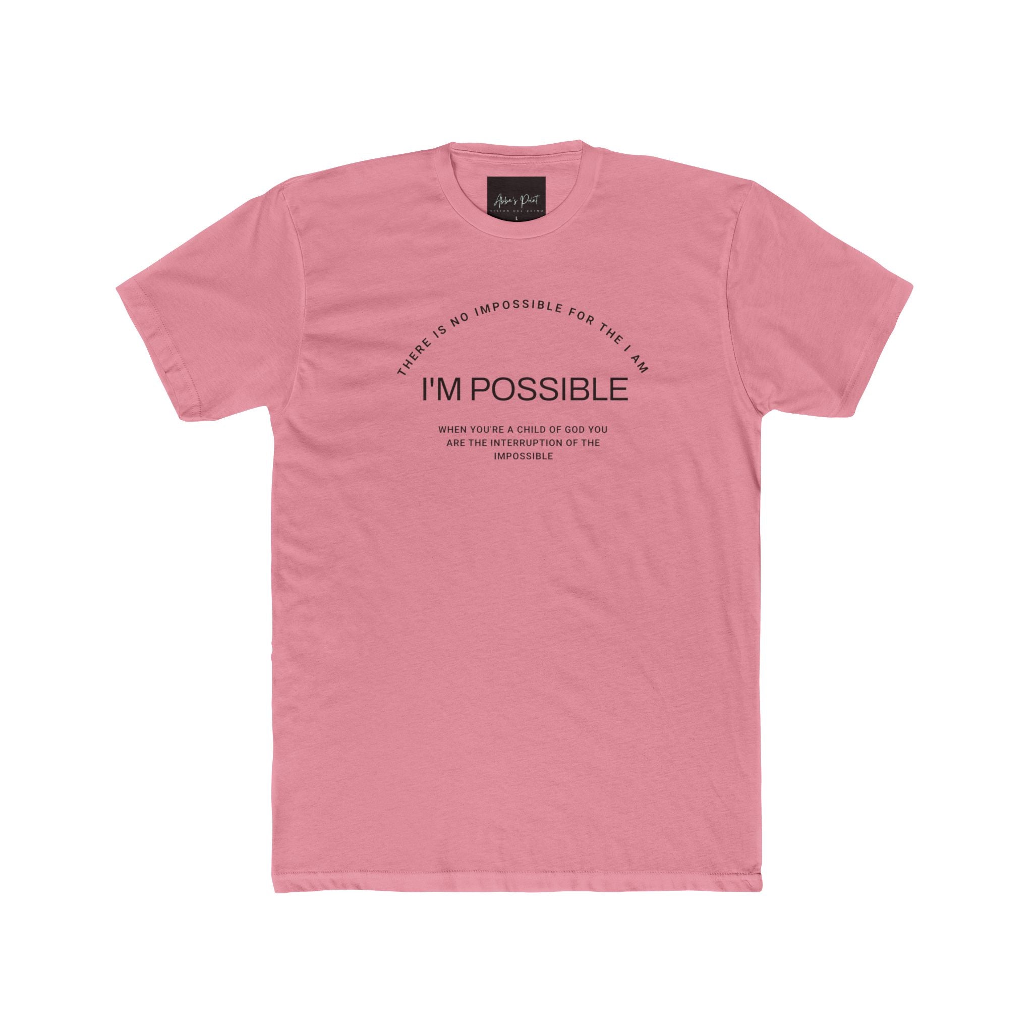 There is No impossible for the I am- I'm possible Unisex Cotton Crew Tee