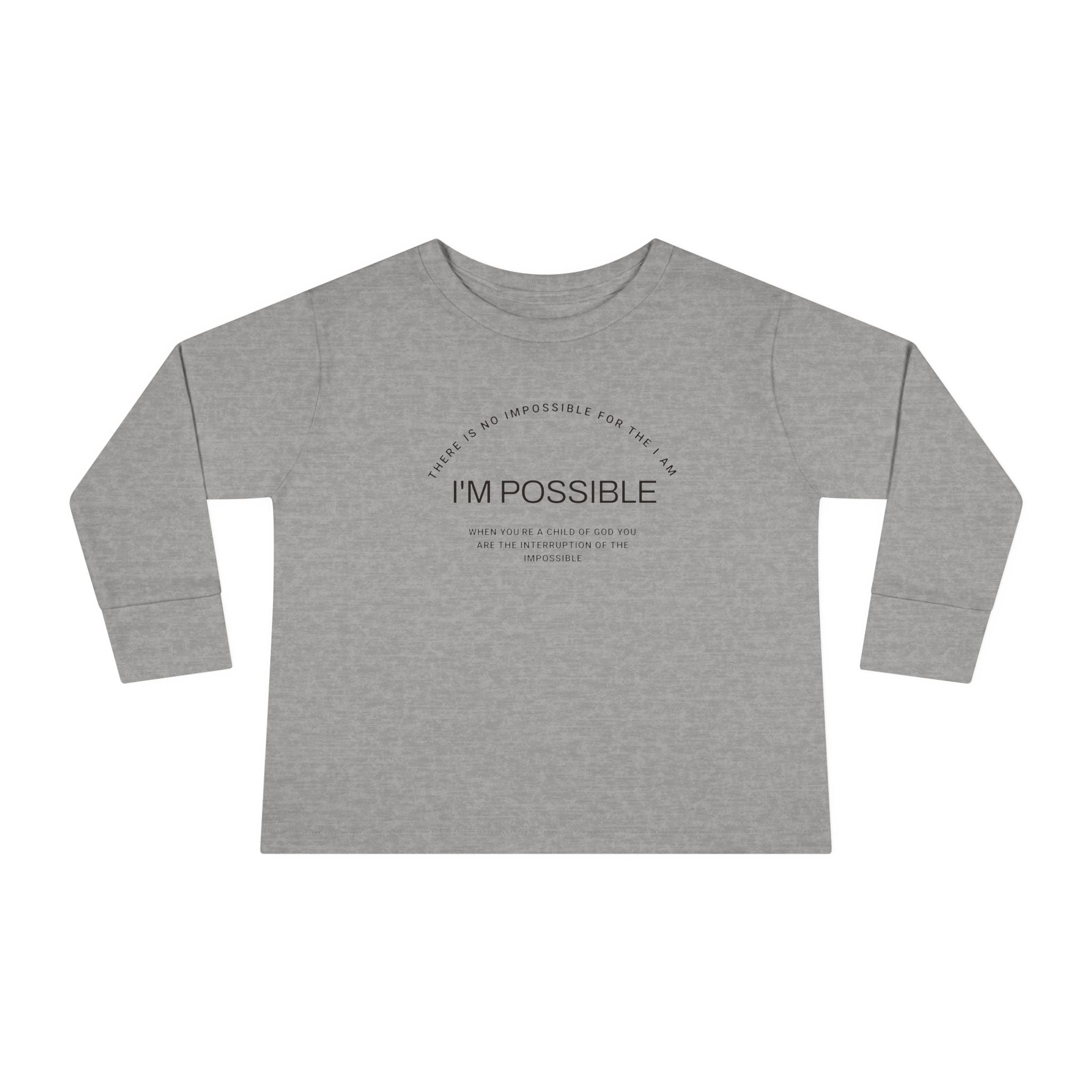 There is No impossible for the I am. I'm Possible Toddler Long Sleeve Tee