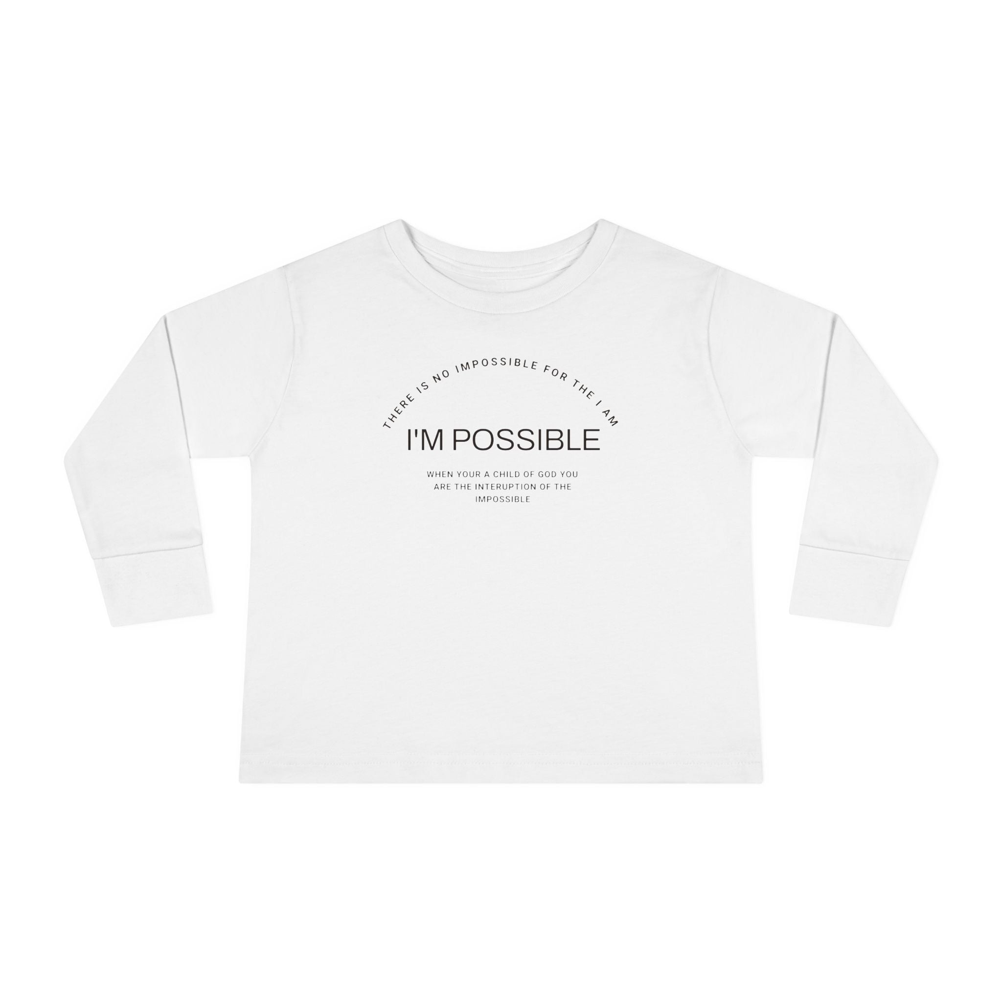 There is No impossible for the I am. I'm Possible Toddler Long Sleeve Tee