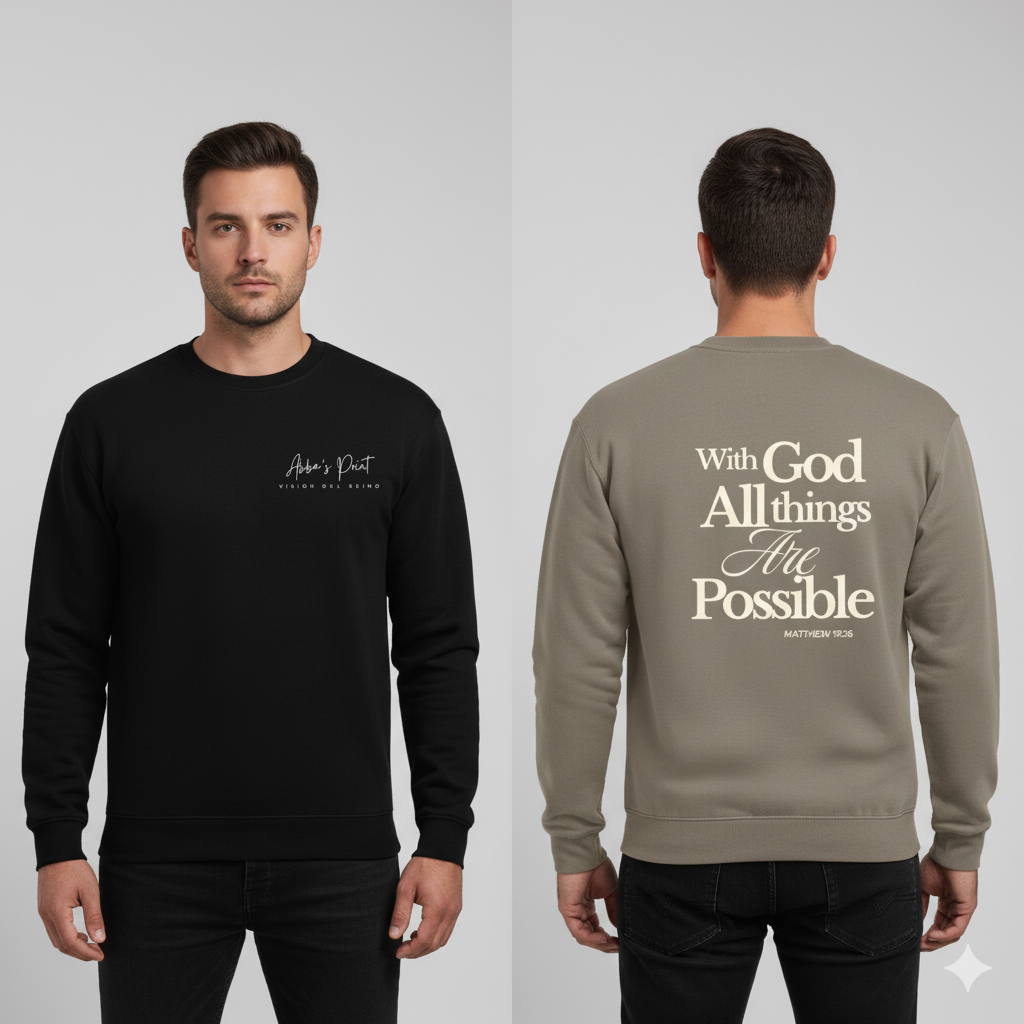Abba's Print Vision Del Reino Fleeced Sweatshirt with God all things Are Possible Matthew 19:26